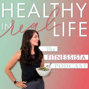 Fitnessista Podcast: Healthy In Real Life